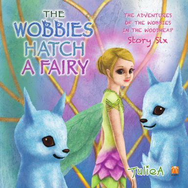 The Wobbies Hatch A Fairy